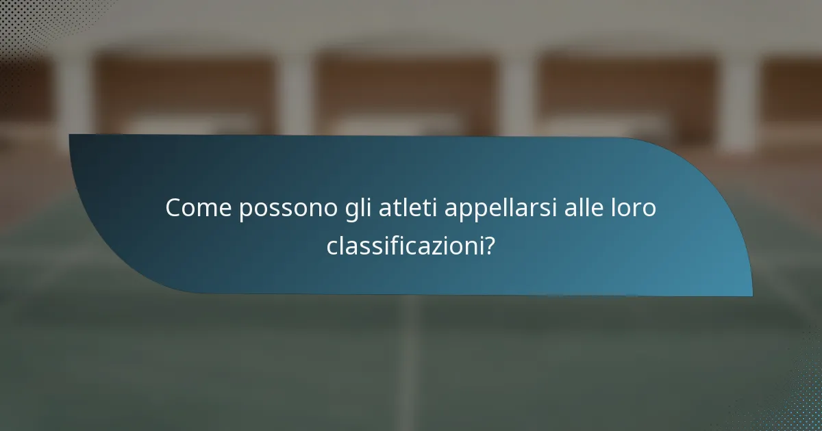 Come possono gli atleti appellarsi alle loro classificazioni?