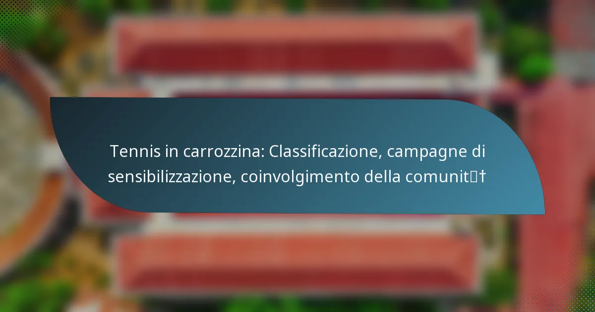 Tennis in carrozzina: Classificazione, campagne di sensibilizzazione, coinvolgimento della comunità