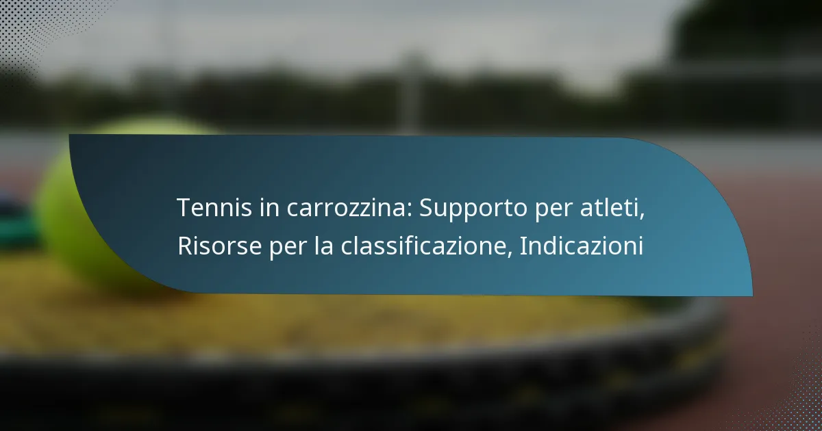 Tennis in carrozzina: Supporto per atleti, Risorse per la classificazione, Indicazioni